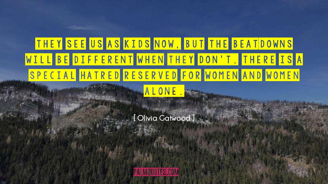 Olivia Gatwood Quotes: They see us as kids