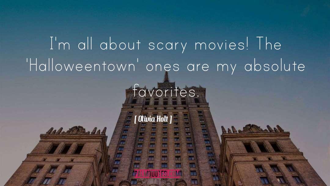 Olivia Holt Quotes: I'm all about scary movies!