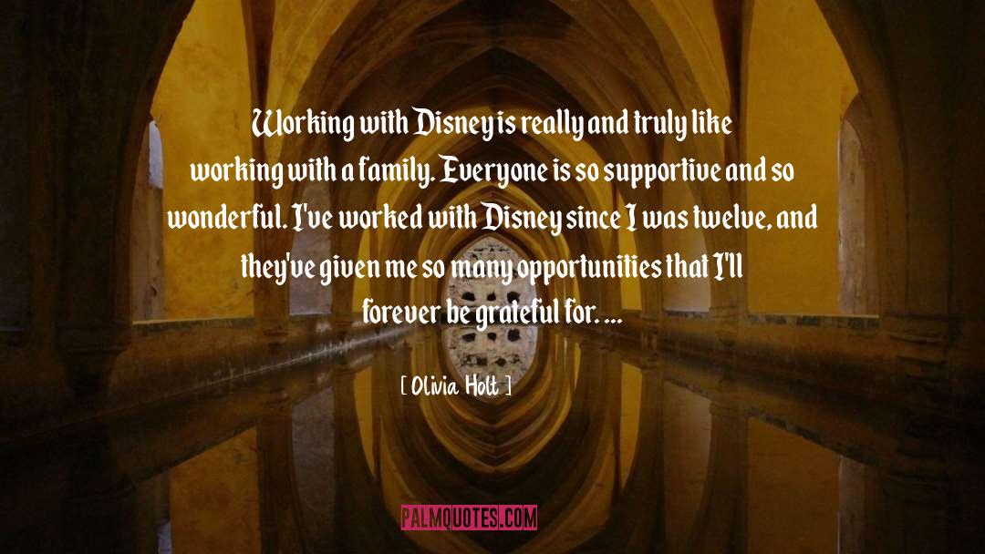 Olivia Holt Quotes: Working with Disney is really