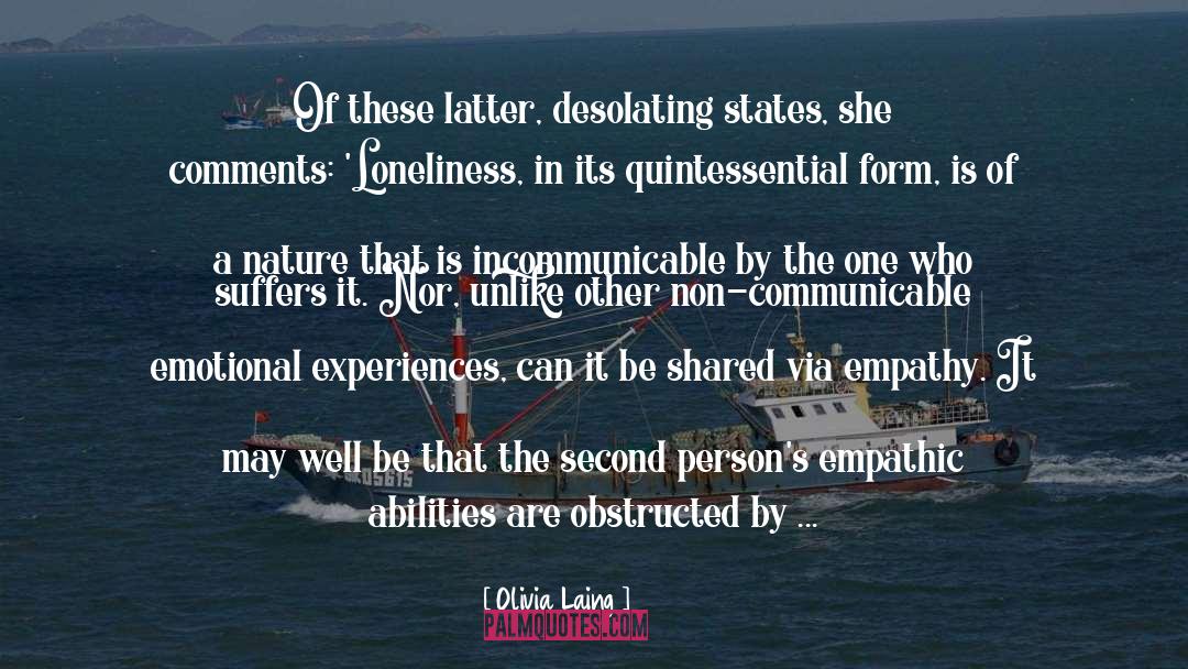 Olivia Laing Quotes: Of these latter, desolating states,