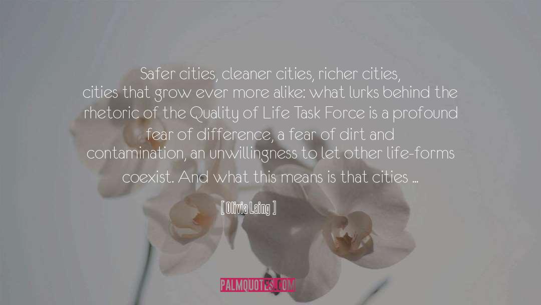 Olivia Laing Quotes: Safer cities, cleaner cities, richer