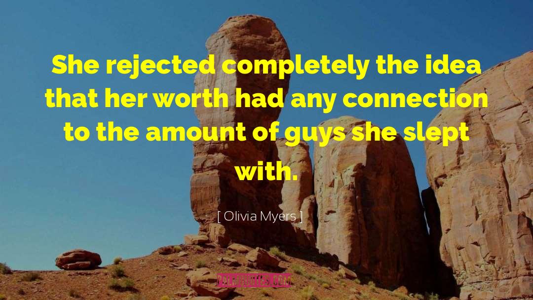 Olivia Myers Quotes: She rejected completely the idea