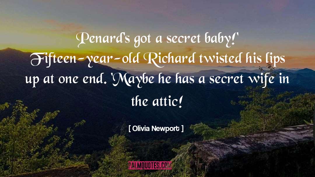 Olivia Newport Quotes: Penard's got a secret baby!'