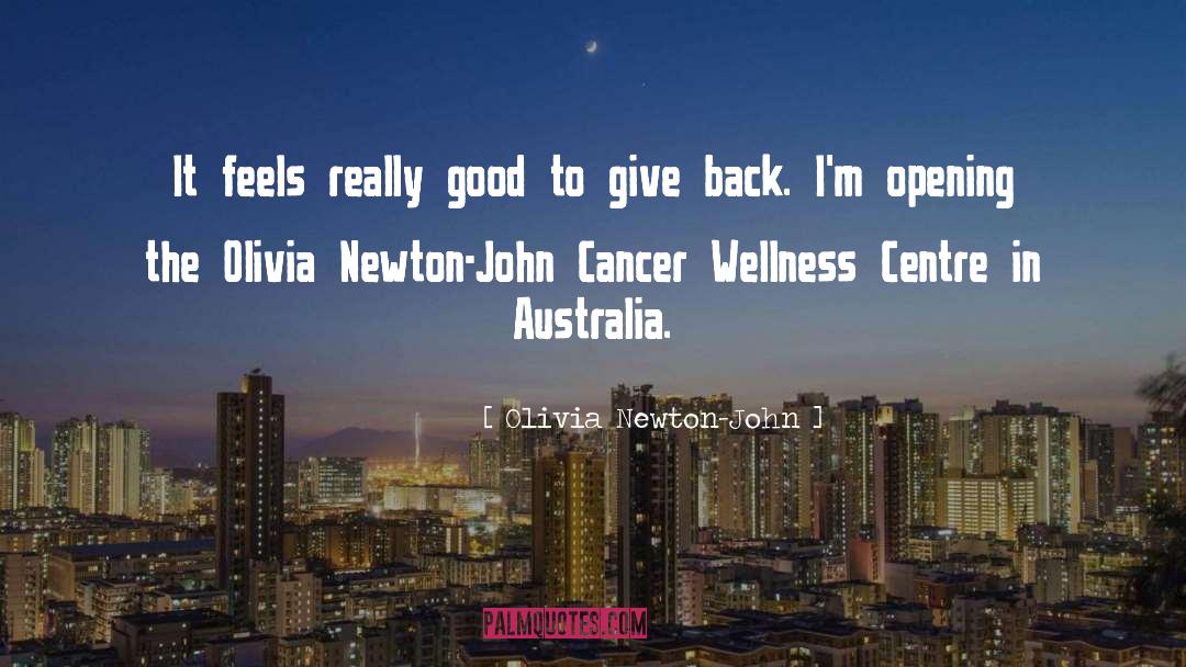 Olivia Newton-John Quotes: It feels really good to