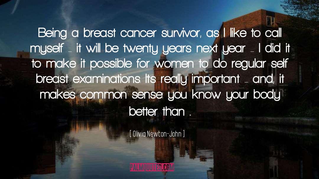 Olivia Newton-John Quotes: Being a breast cancer survivor,