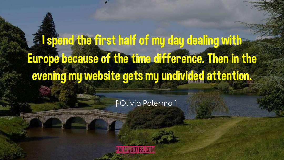 Olivia Palermo Quotes: I spend the first half