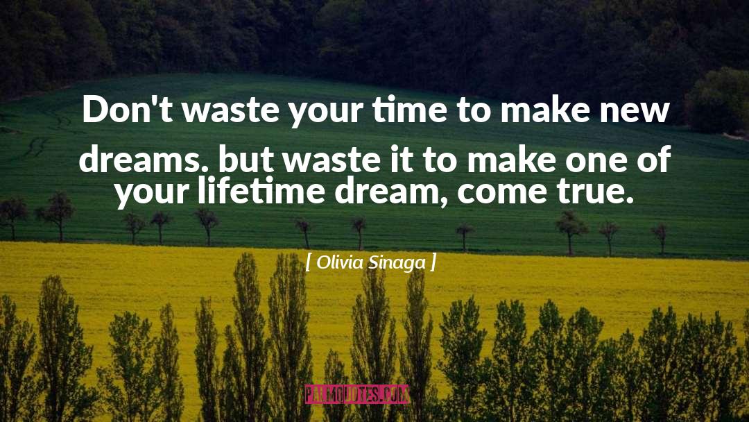 Olivia Sinaga Quotes: Don't waste your time to