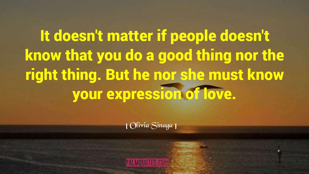 Olivia Sinaga Quotes: It doesn't matter if people