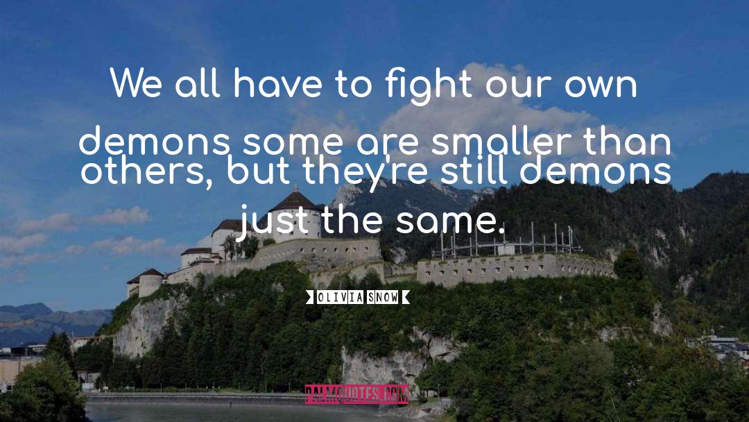 Olivia Snow Quotes: We all have to fight