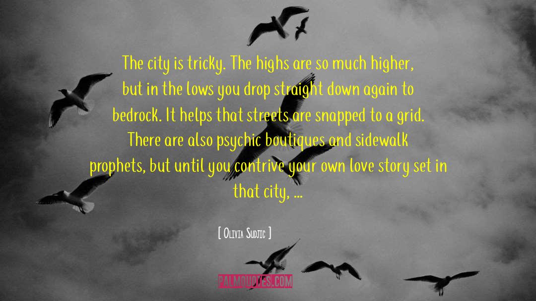 Olivia Sudjic Quotes: The city is tricky. The