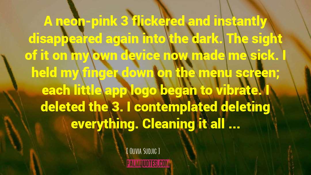 Olivia Sudjic Quotes: A neon-pink 3 flickered and