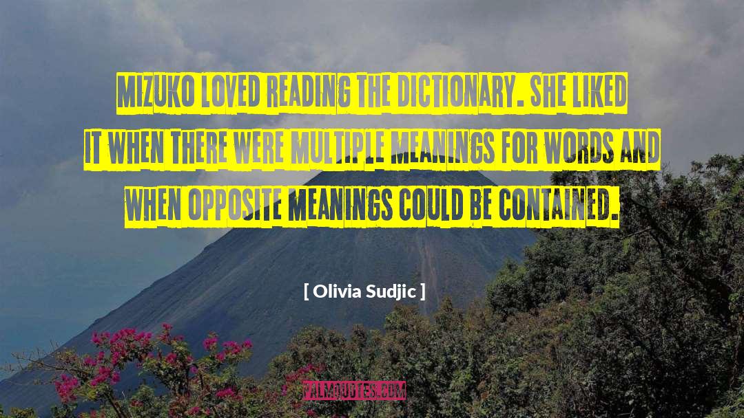Olivia Sudjic Quotes: Mizuko loved reading the dictionary.