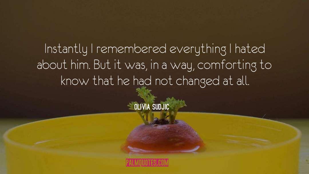 Olivia Sudjic Quotes: Instantly I remembered everything I