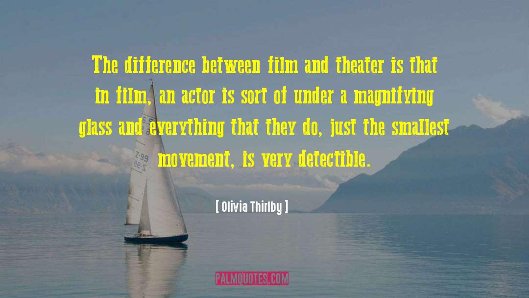 Olivia Thirlby Quotes: The difference between film and