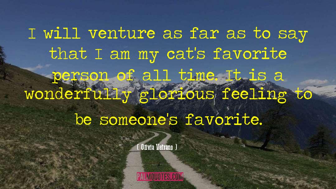 Olivia Vetrano Quotes: I will venture as far