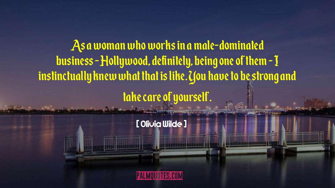 Olivia Wilde Quotes: As a woman who works