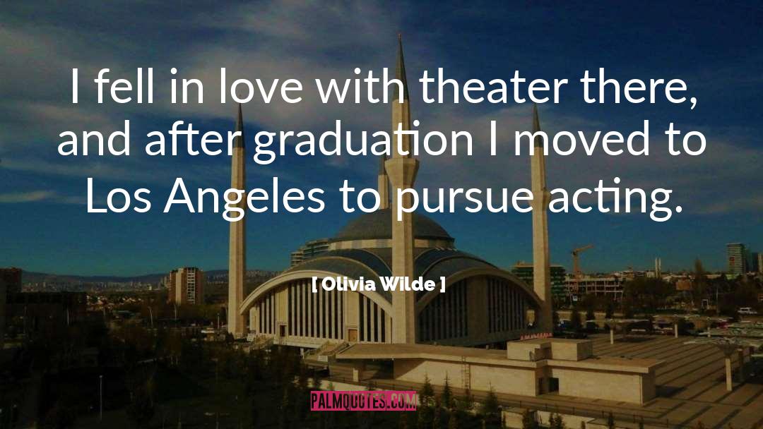 Olivia Wilde Quotes: I fell in love with