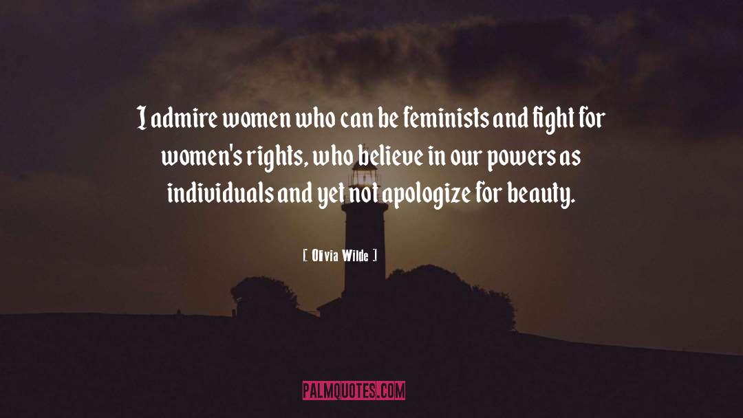 Olivia Wilde Quotes: I admire women who can
