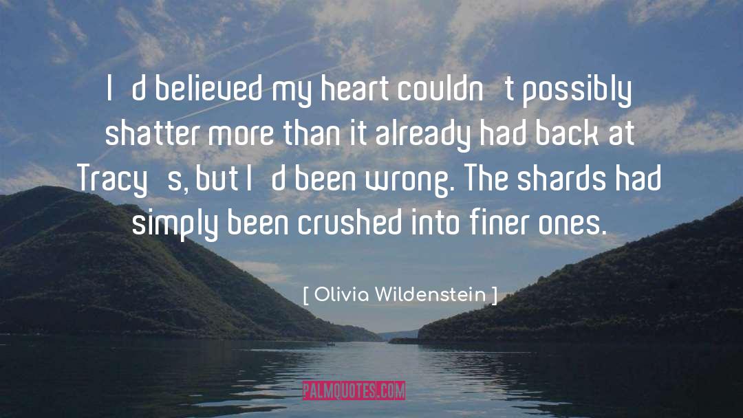 Olivia Wildenstein Quotes: I'd believed my heart couldn't