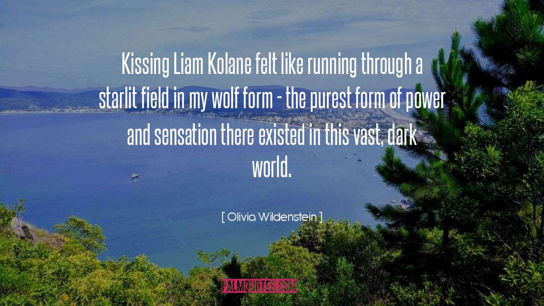 Olivia Wildenstein Quotes: Kissing Liam Kolane felt like