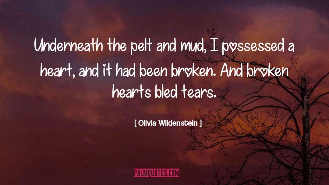 Olivia Wildenstein Quotes: Underneath the pelt and mud,