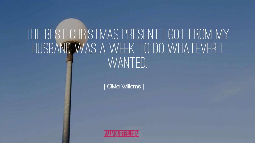 Olivia Williams Quotes: The best Christmas present I