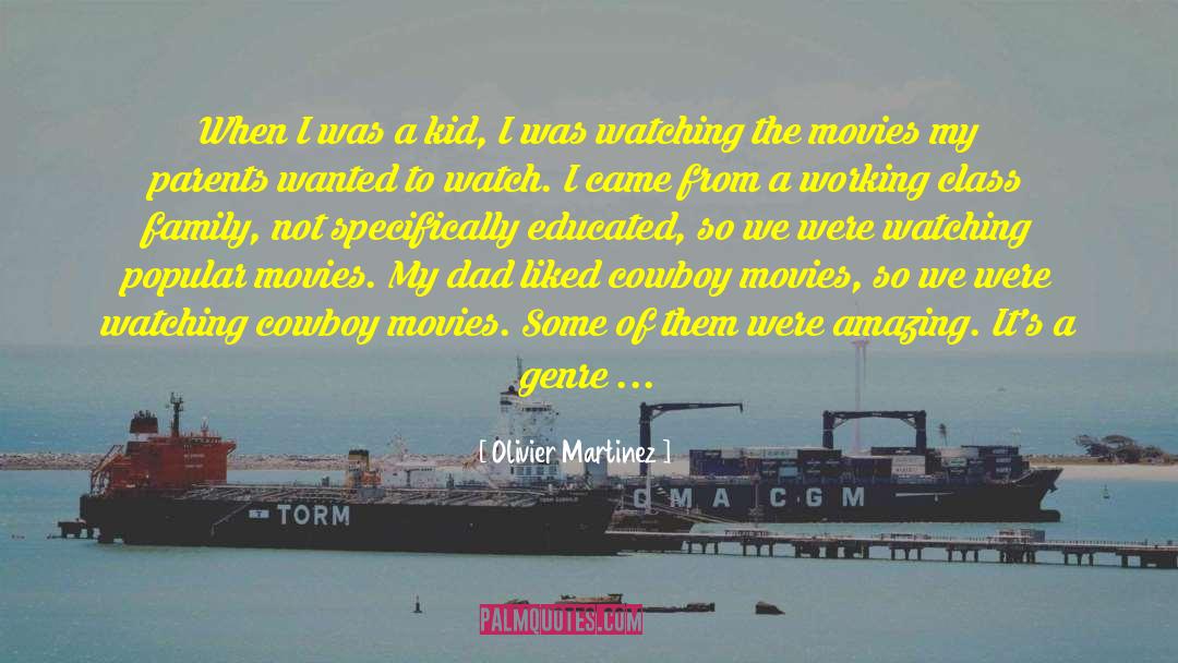 Olivier Martinez Quotes: When I was a kid,