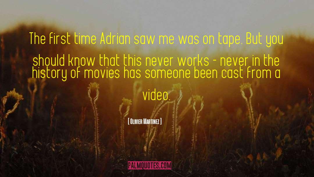 Olivier Martinez Quotes: The first time Adrian saw