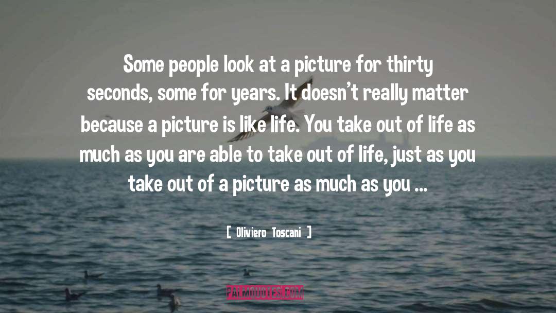 Oliviero Toscani Quotes: Some people look at a