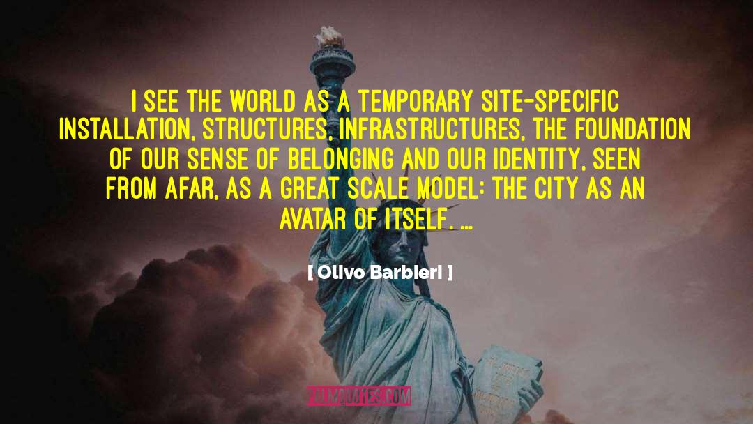 Olivo Barbieri Quotes: I see the world as
