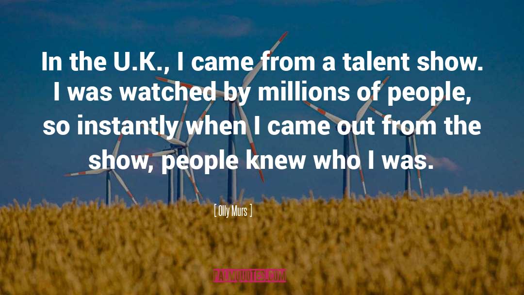 Olly Murs Quotes: In the U.K., I came