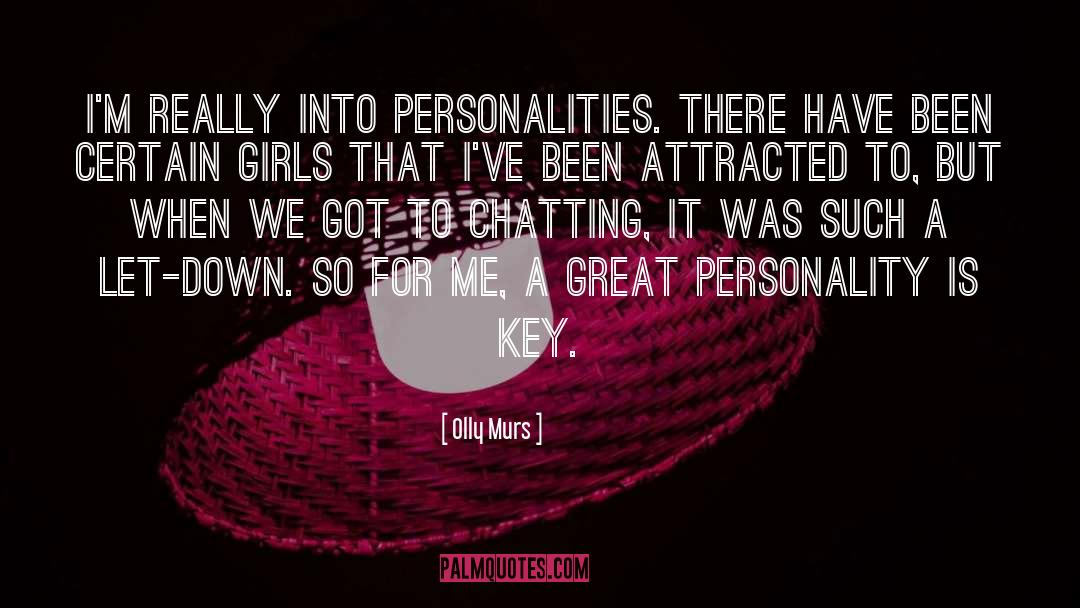 Olly Murs Quotes: I'm really into personalities. There