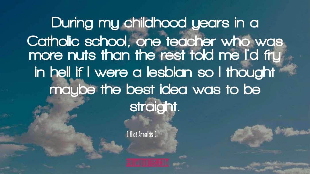 Olof Arnalds Quotes: During my childhood years in