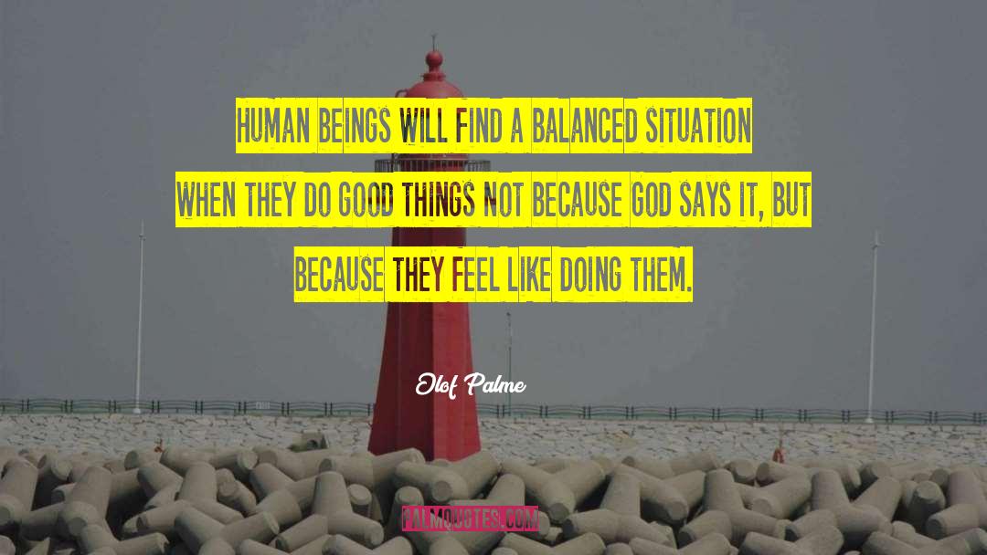 Olof Palme Quotes: Human beings will find a