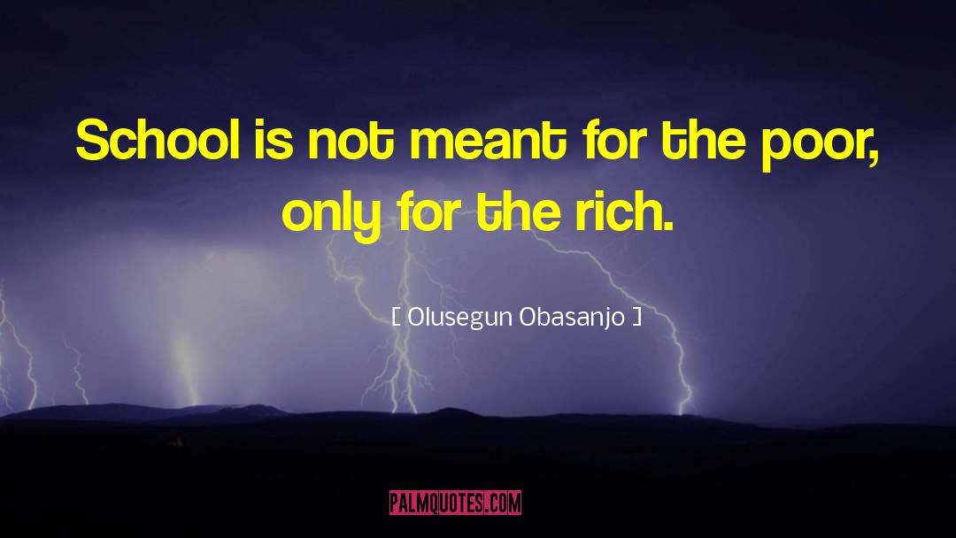 Olusegun Obasanjo Quotes: School is not meant for