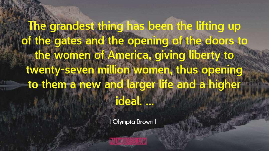 Olympia Brown Quotes: The grandest thing has been