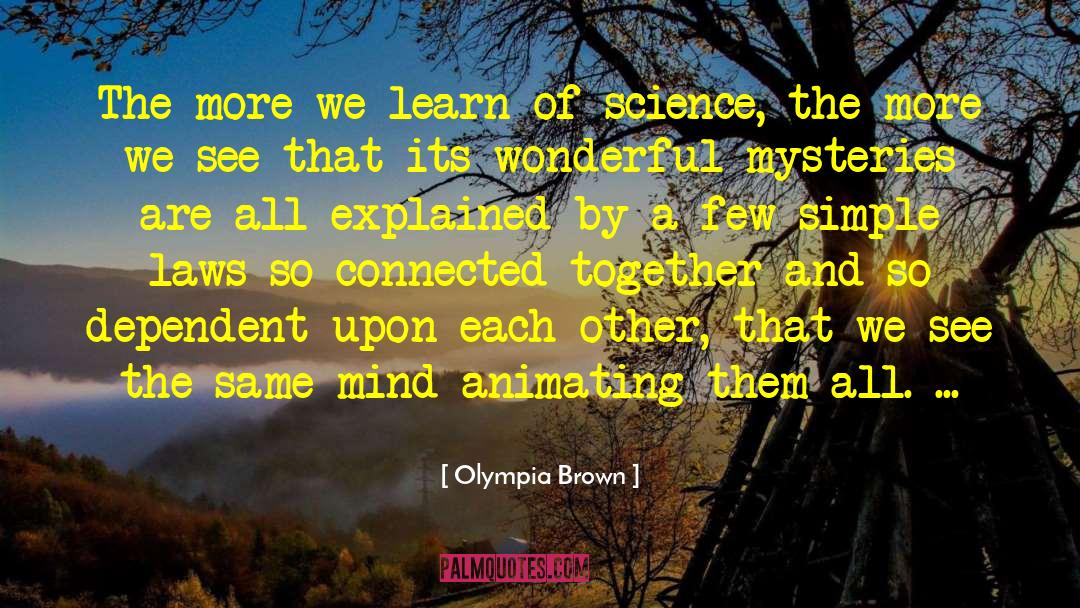 Olympia Brown Quotes: The more we learn of