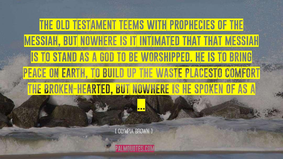 Olympia Brown Quotes: The Old Testament teems with