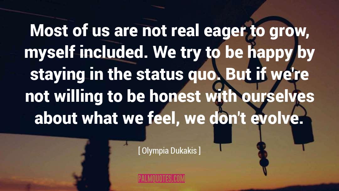 Olympia Dukakis Quotes: Most of us are not