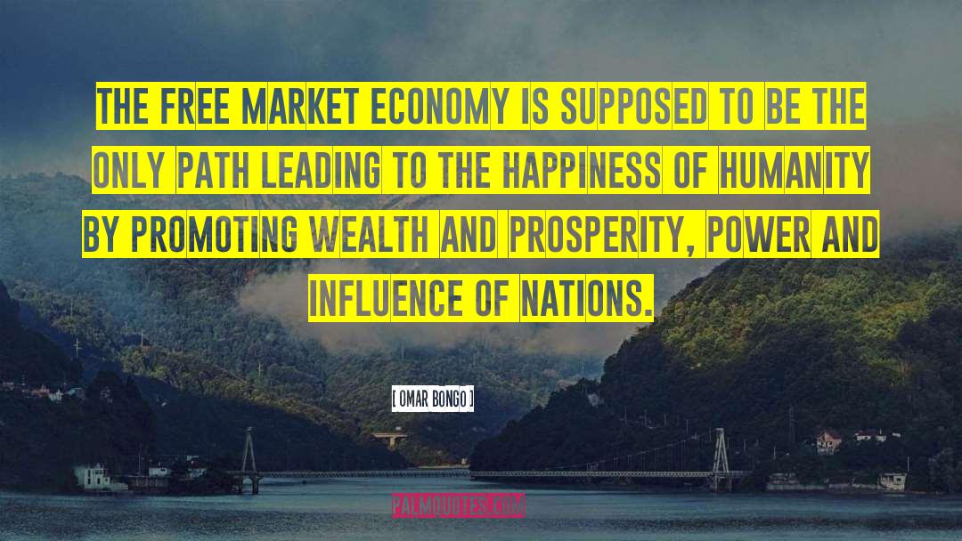 Omar Bongo Quotes: The free market economy is