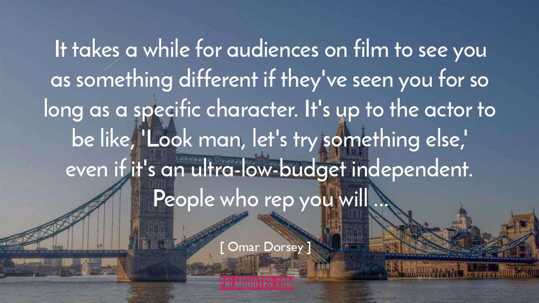 Omar Dorsey Quotes: It takes a while for