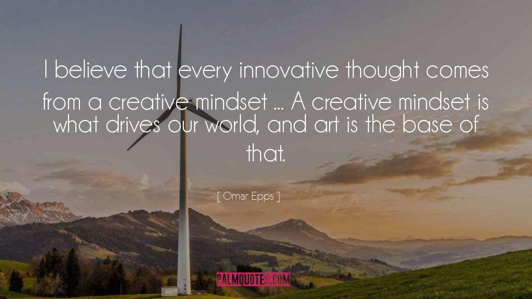 Omar Epps Quotes: I believe that every innovative