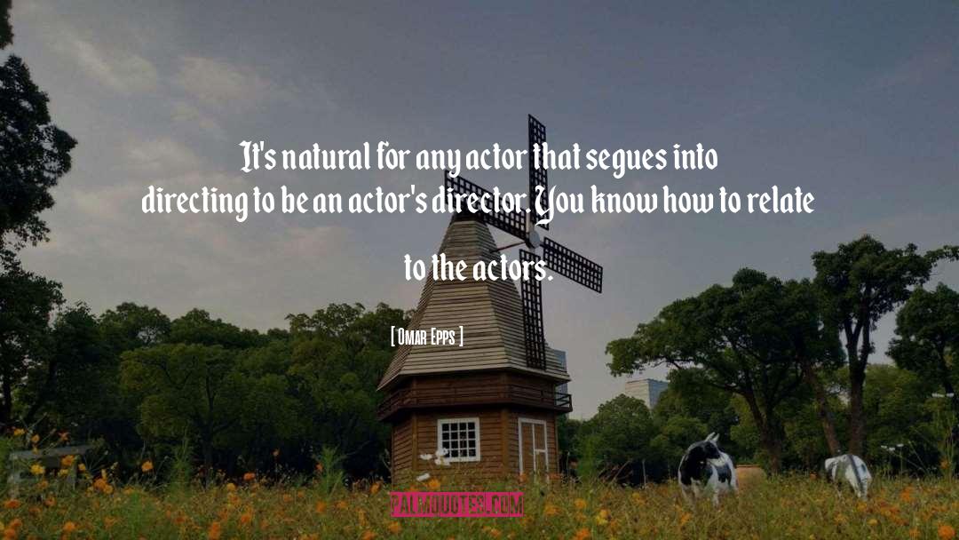 Omar Epps Quotes: It's natural for any actor
