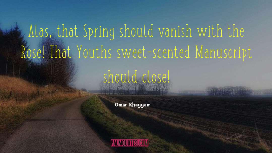 Omar Khayyam Quotes: Alas, that Spring should vanish