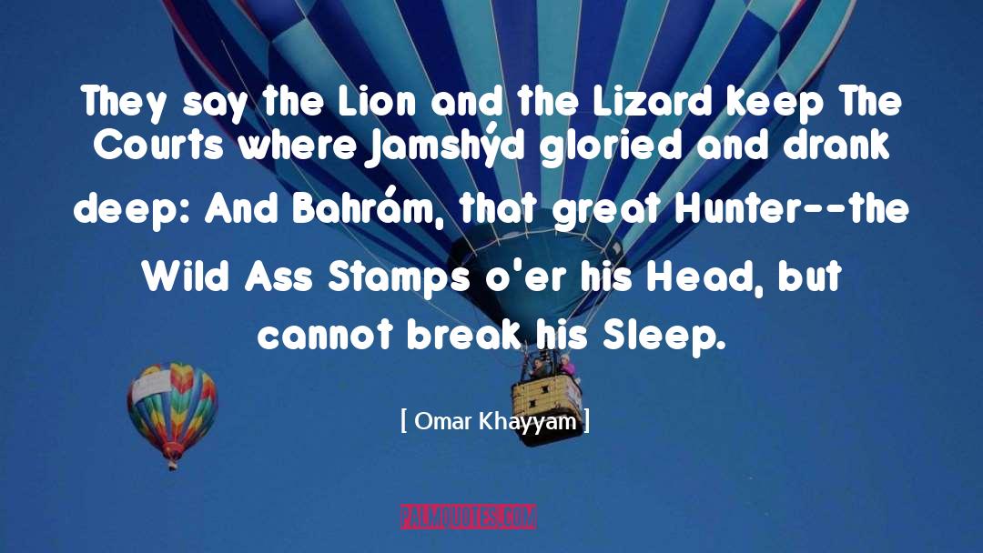 Omar Khayyam Quotes: They say the Lion and