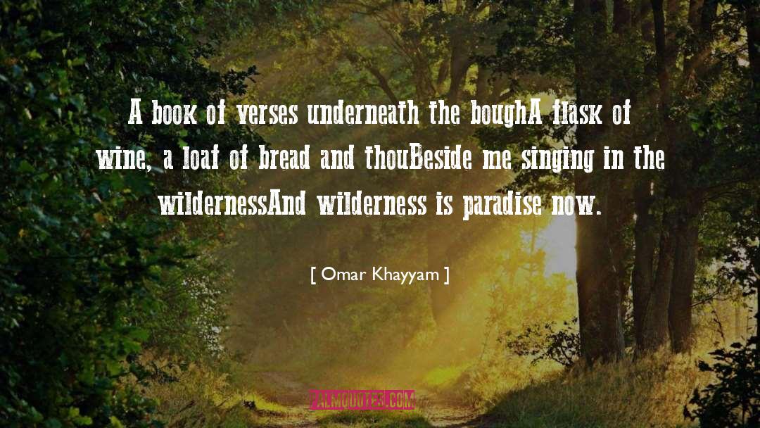 Omar Khayyam Quotes: A book of verses underneath