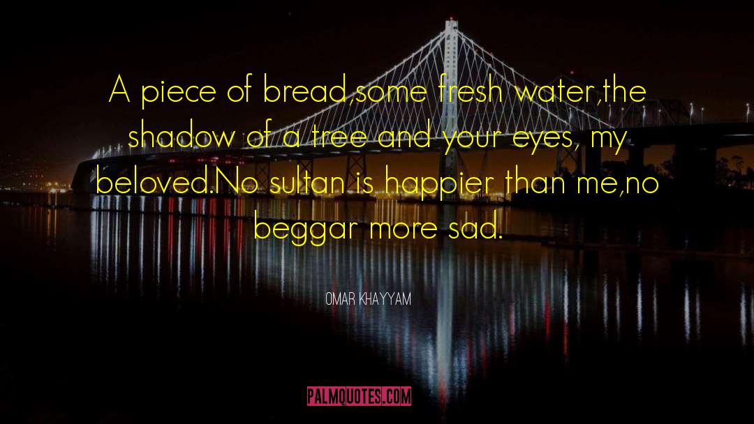 Omar Khayyam Quotes: A piece of bread,<br>some fresh