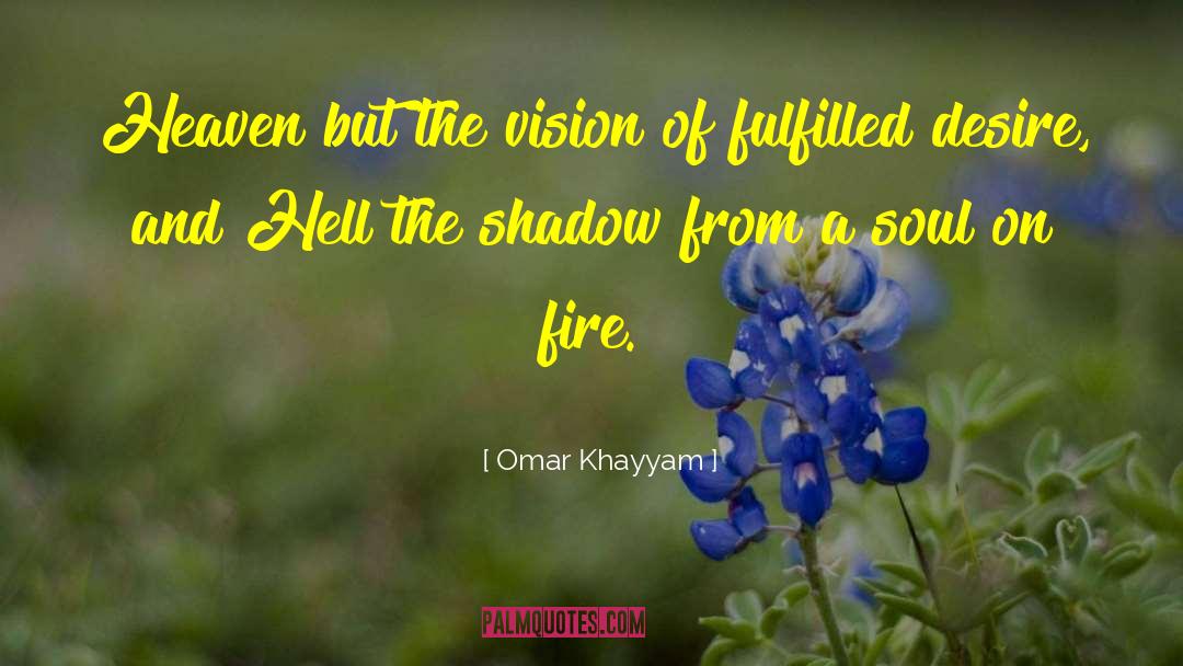 Omar Khayyam Quotes: Heaven but the vision of