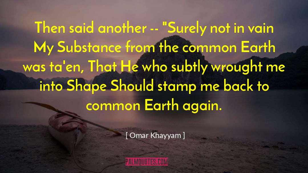 Omar Khayyam Quotes: Then said another -- 