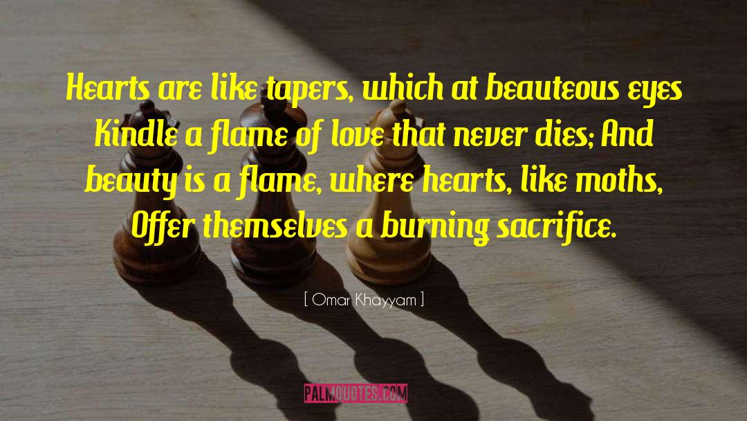 Omar Khayyam Quotes: Hearts are like tapers, which